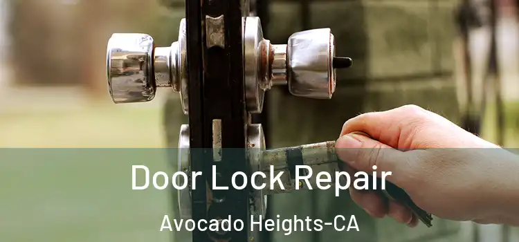 Door Lock Repair Avocado Heights-CA