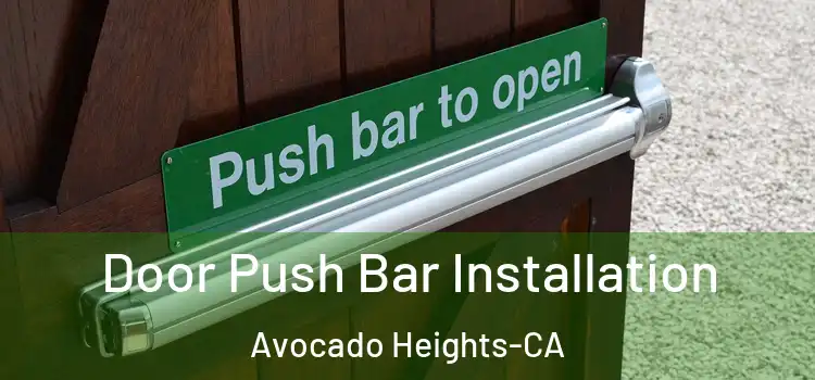 Door Push Bar Installation Avocado Heights-CA