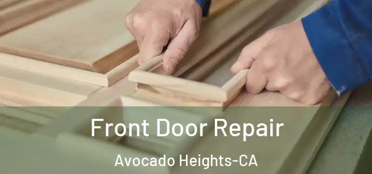 Front Door Repair Avocado Heights-CA