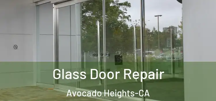 Glass Door Repair Avocado Heights-CA