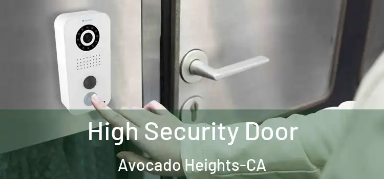 High Security Door Avocado Heights-CA
